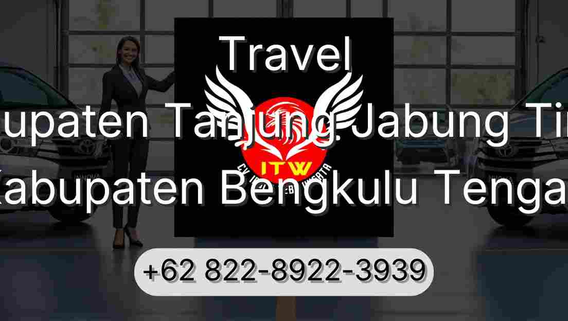 Travel Kabupaten Tanjung Jabung Timur Kabupaten Bengkulu Tengah