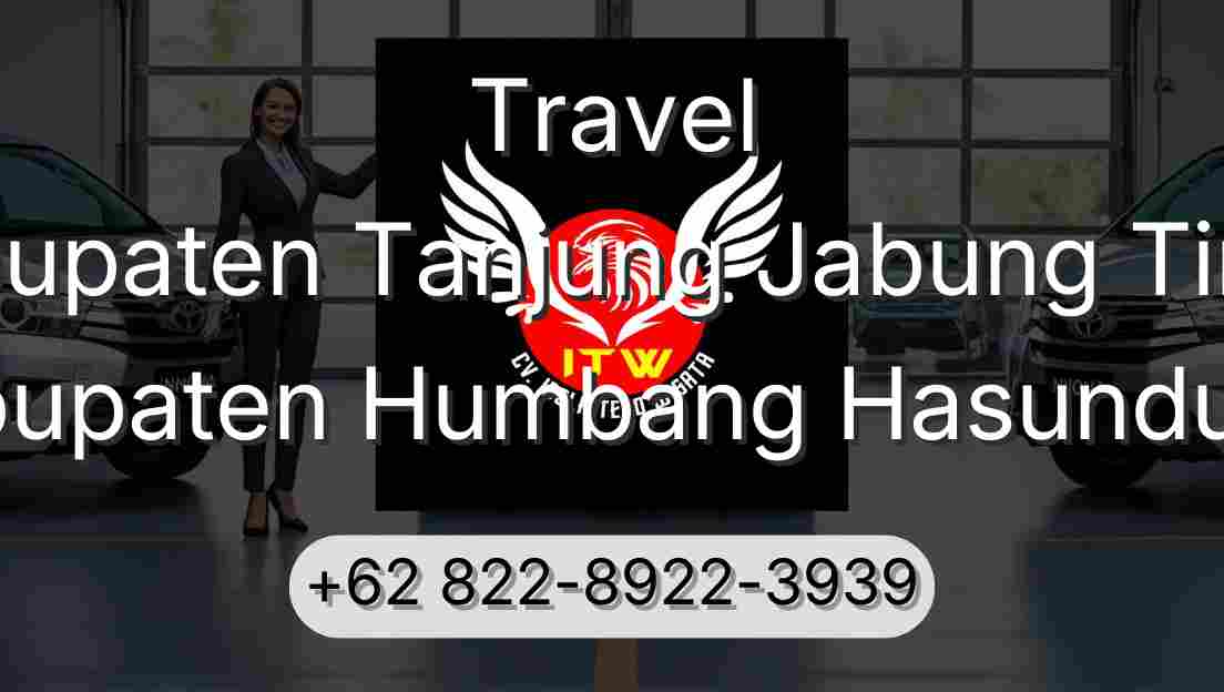 Travel Kabupaten Tanjung Jabung Timur Kabupaten Humbang Hasundutan