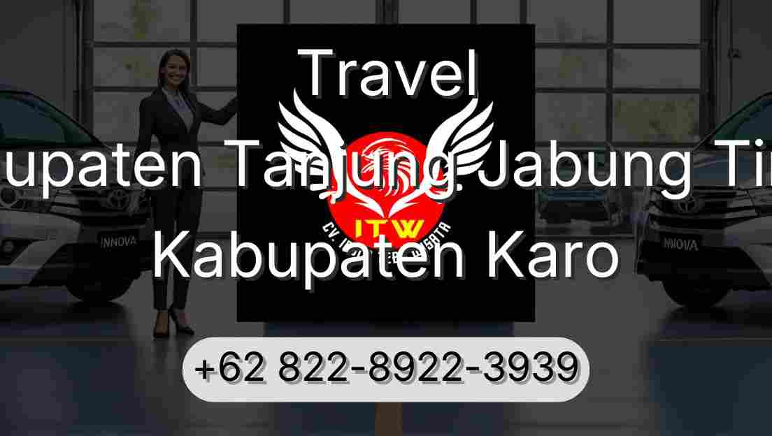 Travel Kabupaten Tanjung Jabung Timur Kabupaten Karo