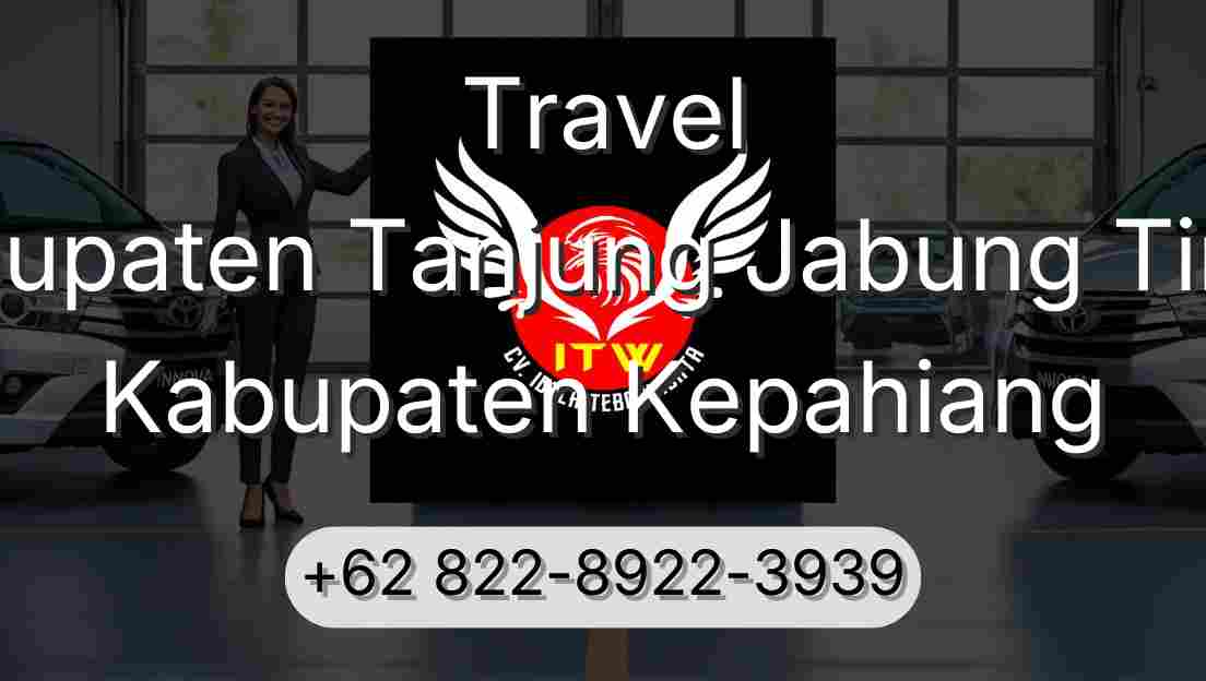 Travel Kabupaten Tanjung Jabung Timur Kabupaten Kepahiang