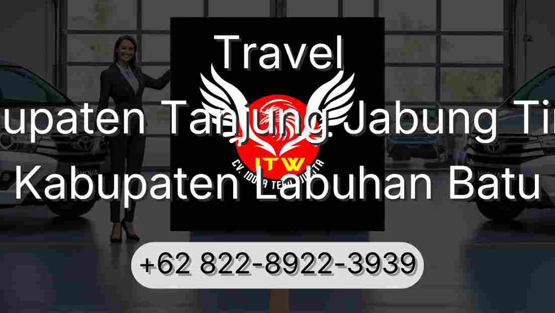 Travel Kabupaten Tanjung Jabung Timur Kabupaten Labuhan Batu