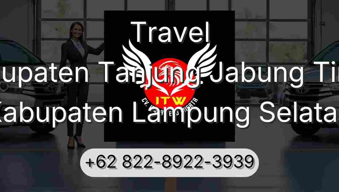 Travel Kabupaten Tanjung Jabung Timur Kabupaten Lampung Selatan