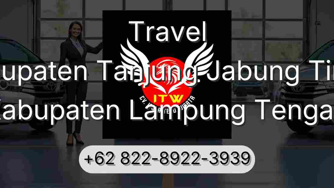 Travel Kabupaten Tanjung Jabung Timur Kabupaten Lampung Tengah