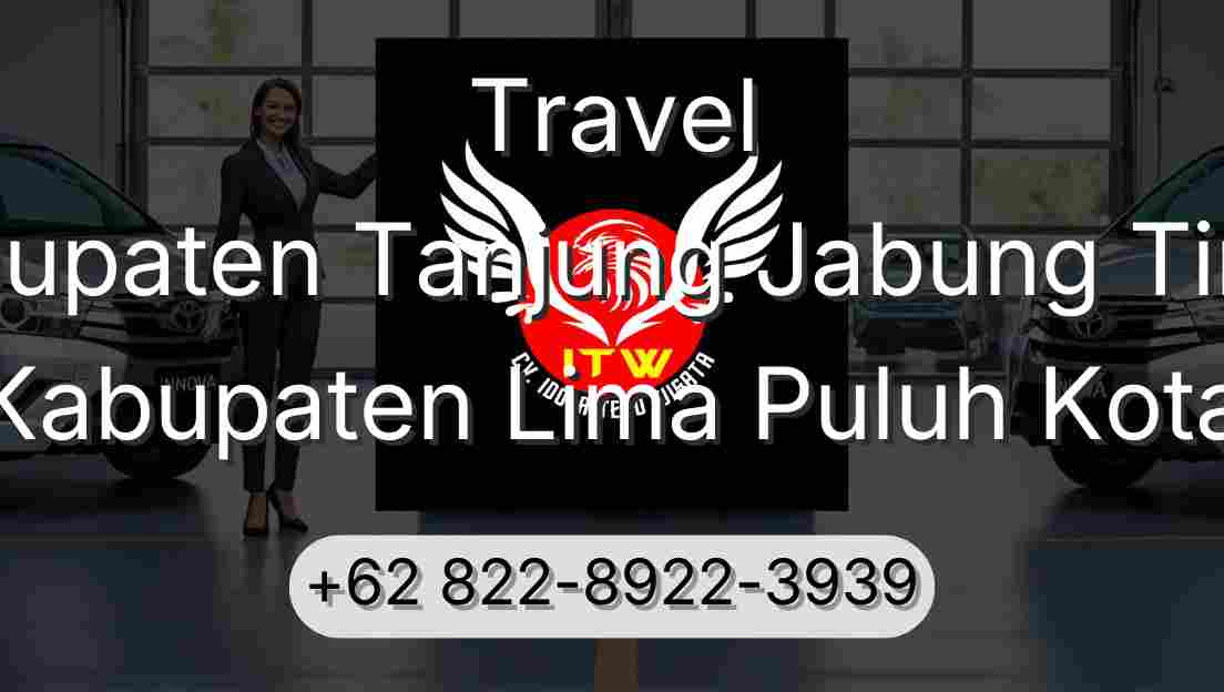 Travel Kabupaten Tanjung Jabung Timur Kabupaten Lima Puluh Kota