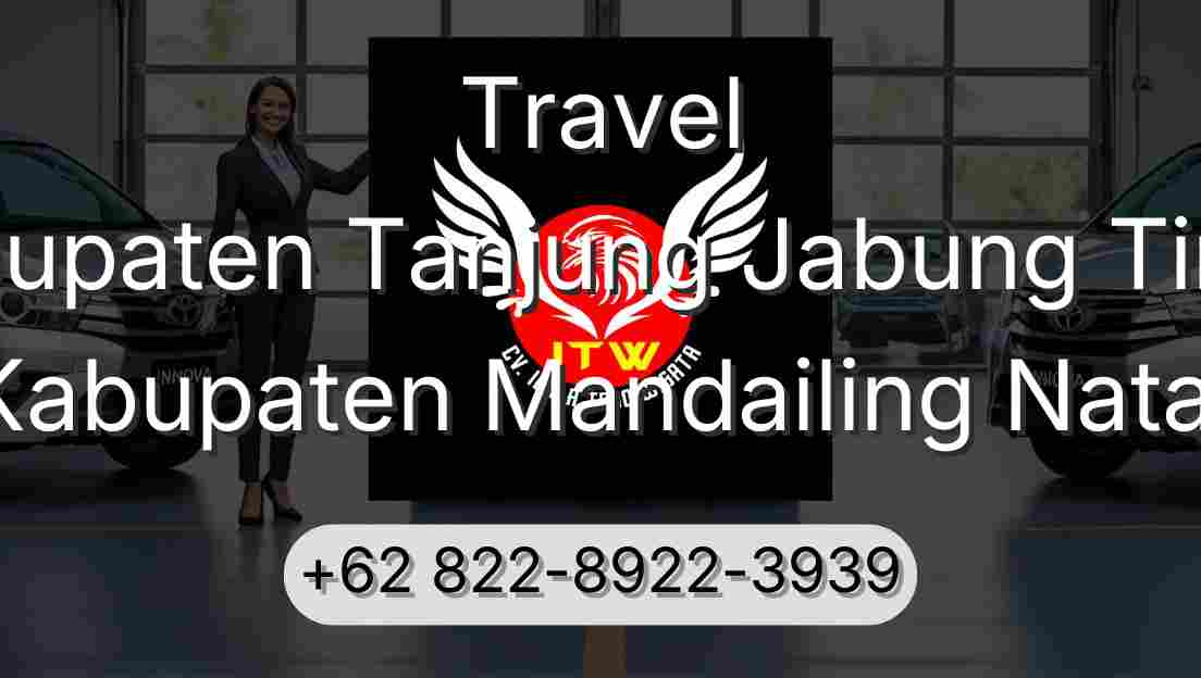 Travel Kabupaten Tanjung Jabung Timur Kabupaten Mandailing Natal
