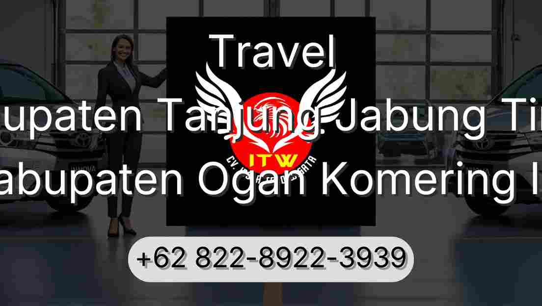 Travel Kabupaten Tanjung Jabung Timur Kabupaten Ogan Komering Ilir