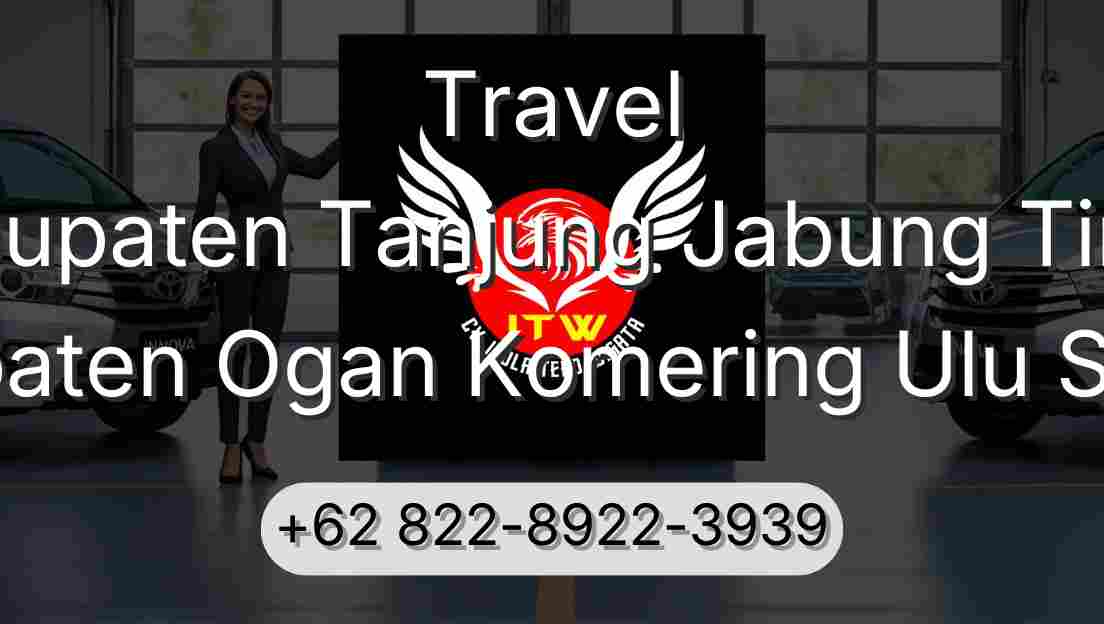 Travel Kabupaten Tanjung Jabung Timur Kabupaten Ogan Komering Ulu Selatan