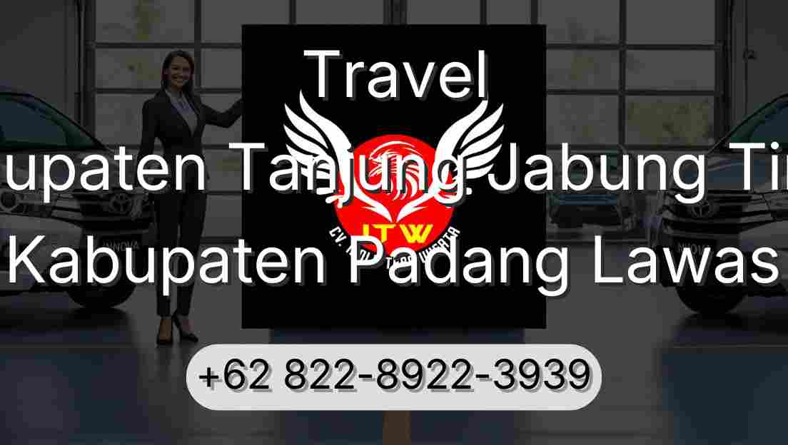 Travel Kabupaten Tanjung Jabung Timur Kabupaten Padang Lawas