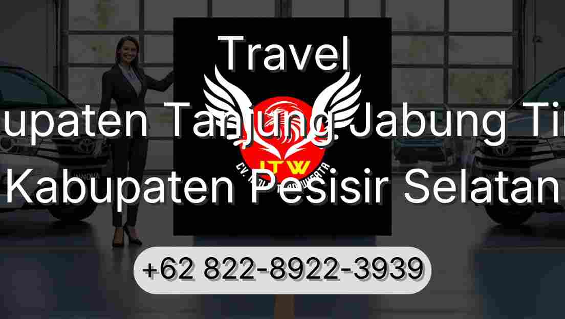Travel Kabupaten Tanjung Jabung Timur Kabupaten Pesisir Selatan