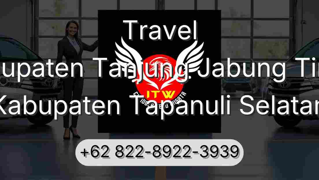 Travel Kabupaten Tanjung Jabung Timur Kabupaten Tapanuli Selatan