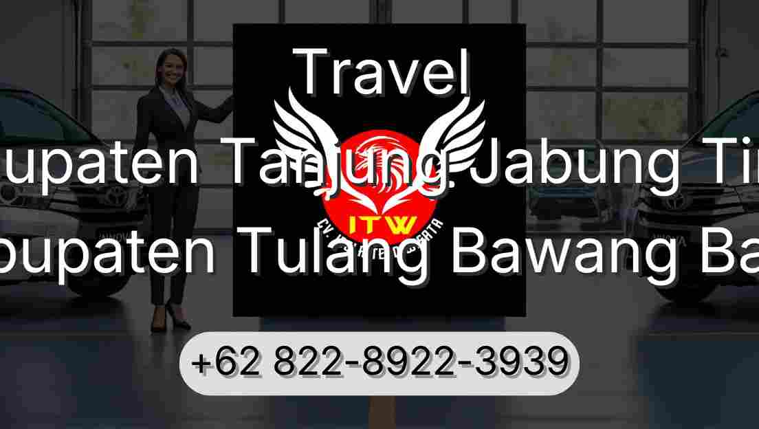 Travel Kabupaten Tanjung Jabung Timur Kabupaten Tulang Bawang Barat