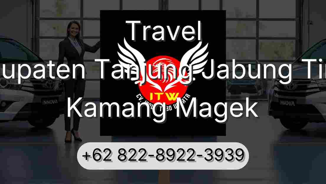 Travel Kabupaten Tanjung Jabung Timur Kamang Magek