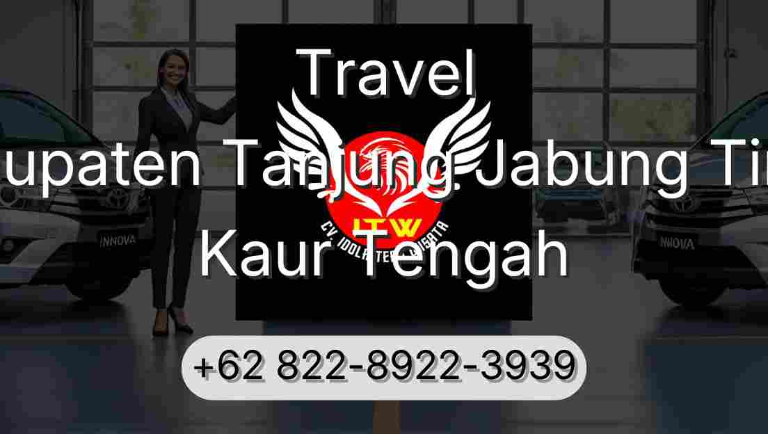Travel Kabupaten Tanjung Jabung Timur Kaur Tengah