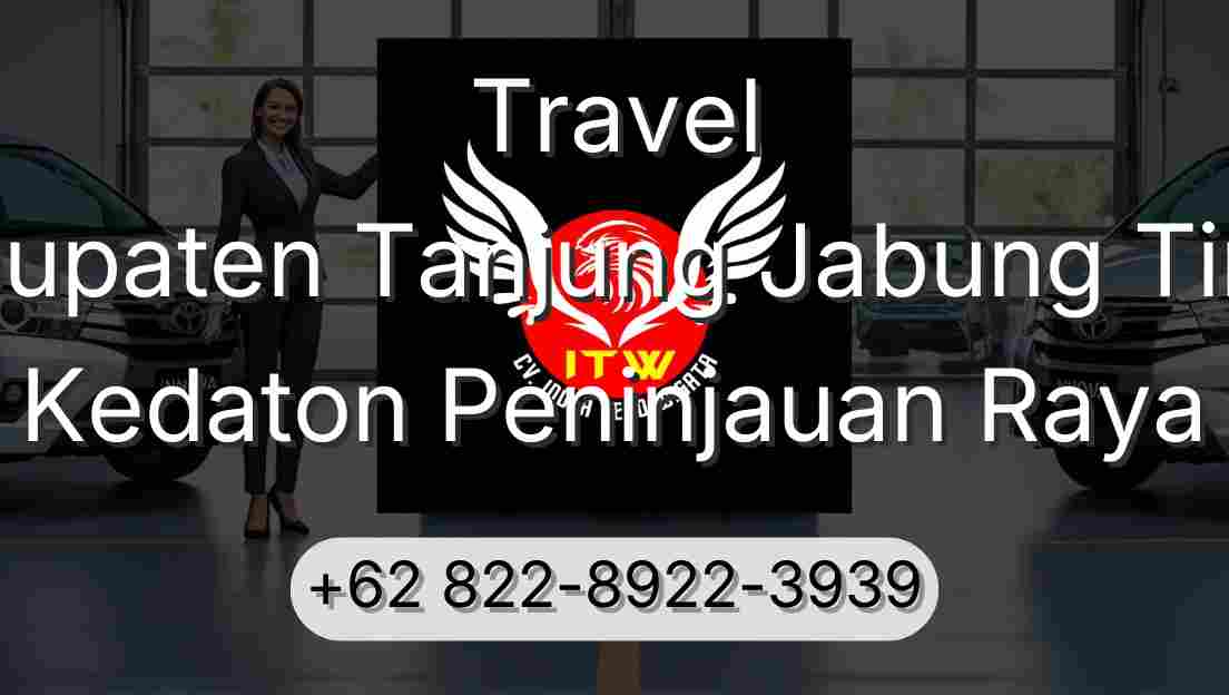 Travel Kabupaten Tanjung Jabung Timur Kedaton Peninjauan Raya