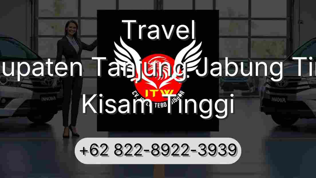 Travel Kabupaten Tanjung Jabung Timur Kisam Tinggi