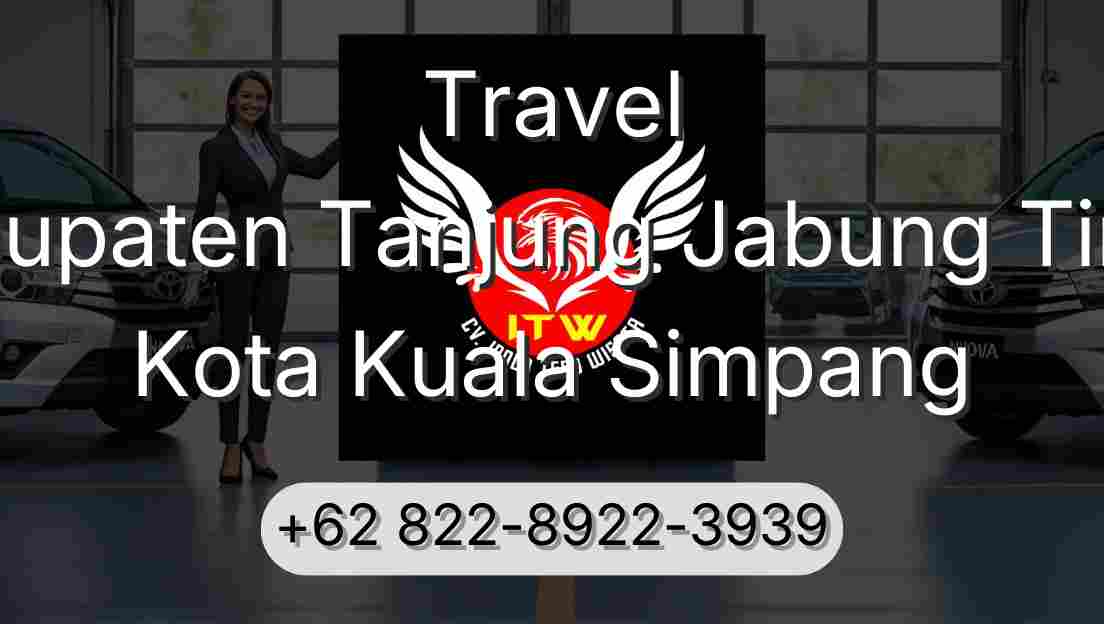 Travel Kabupaten Tanjung Jabung Timur Kota Kuala Simpang