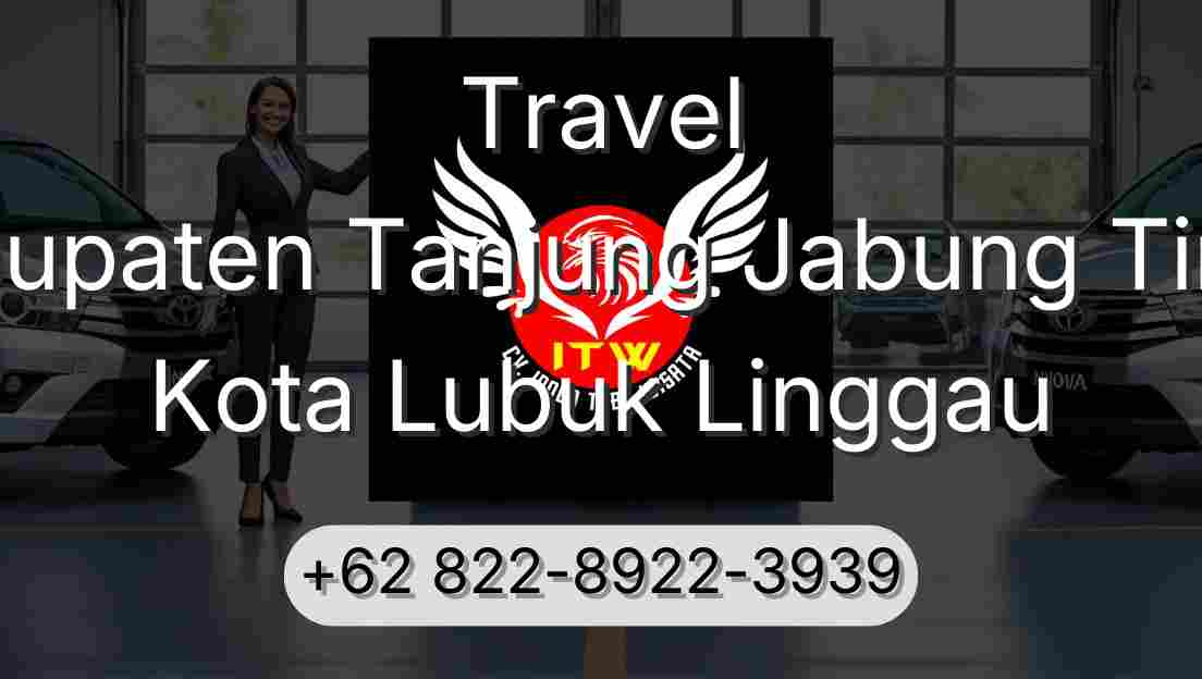 Travel Kabupaten Tanjung Jabung Timur Kota Lubuk Linggau