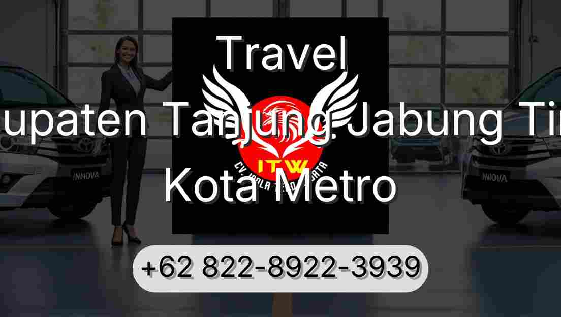Travel Kabupaten Tanjung Jabung Timur Kota Metro
