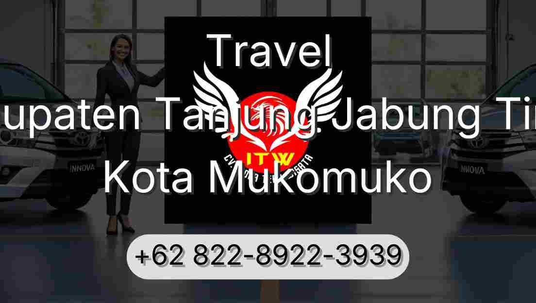 Travel Kabupaten Tanjung Jabung Timur Kota Mukomuko