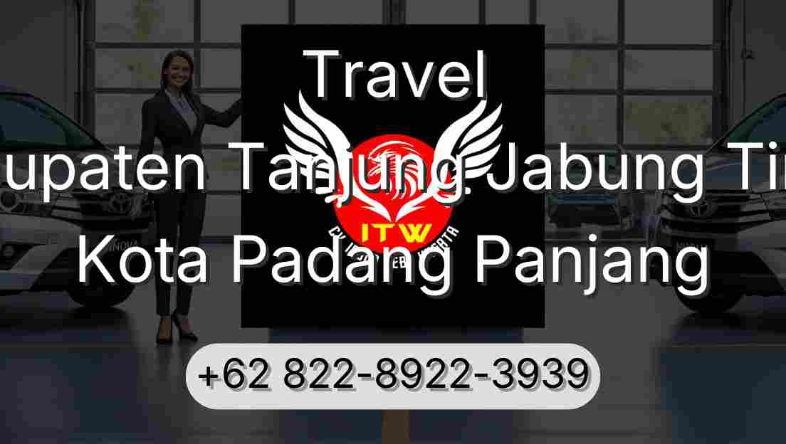 Travel Kabupaten Tanjung Jabung Timur Kota Padang Panjang