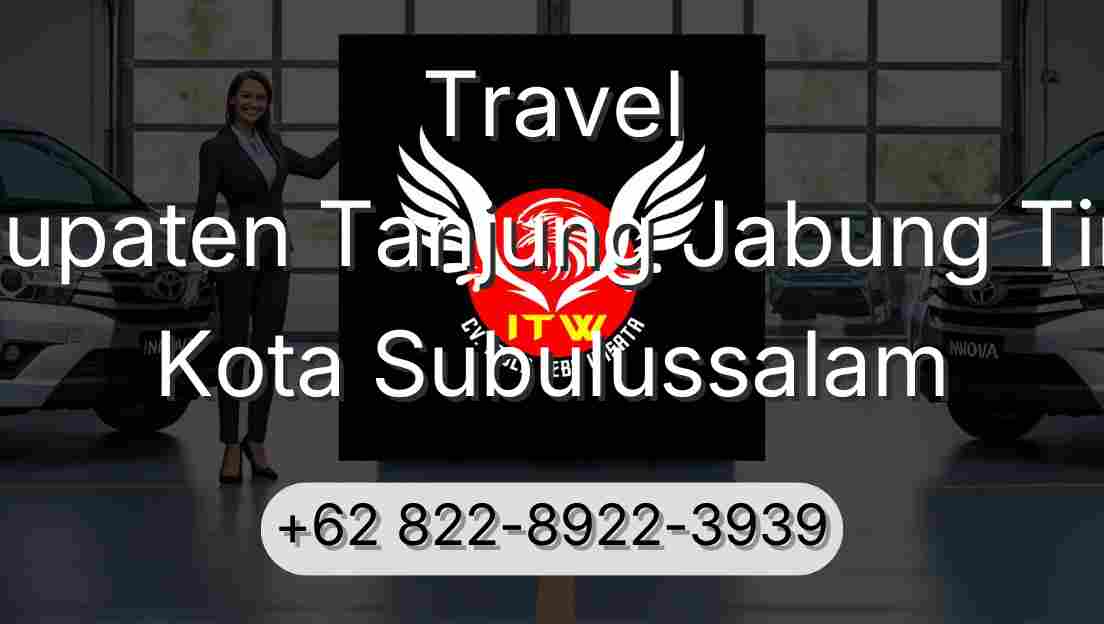 Travel Kabupaten Tanjung Jabung Timur Kota Subulussalam