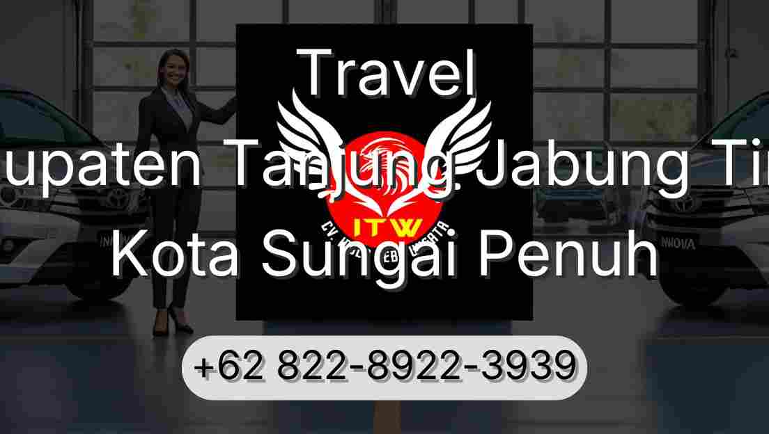 Travel Kabupaten Tanjung Jabung Timur Kota Sungai Penuh