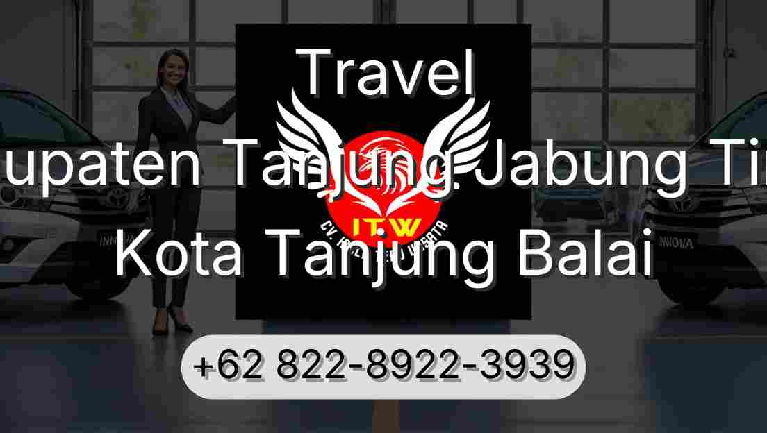 Travel Kabupaten Tanjung Jabung Timur Kota Tanjung Balai