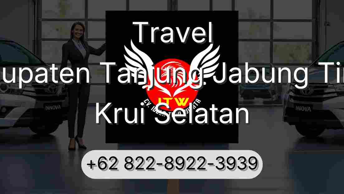 Travel Kabupaten Tanjung Jabung Timur Krui Selatan