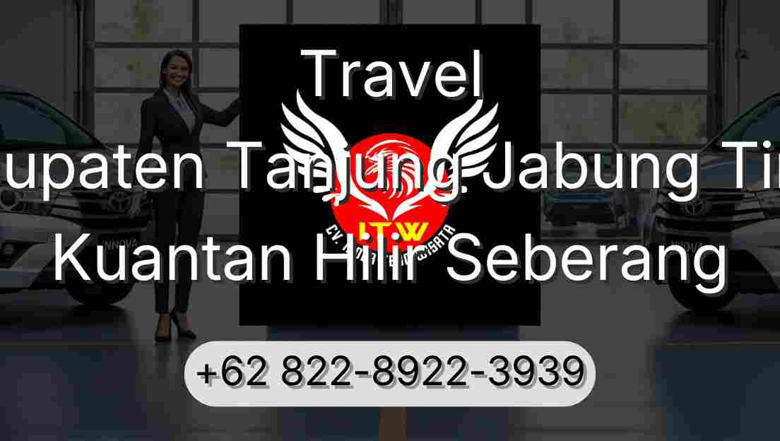 Travel Kabupaten Tanjung Jabung Timur Kuantan Hilir Seberang