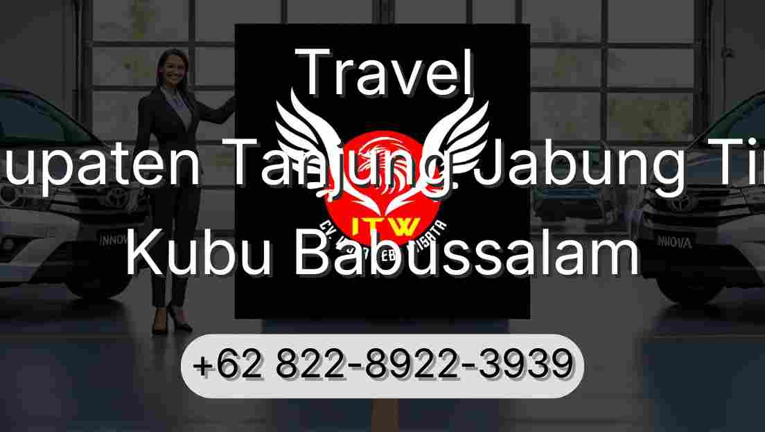 Travel Kabupaten Tanjung Jabung Timur Kubu Babussalam