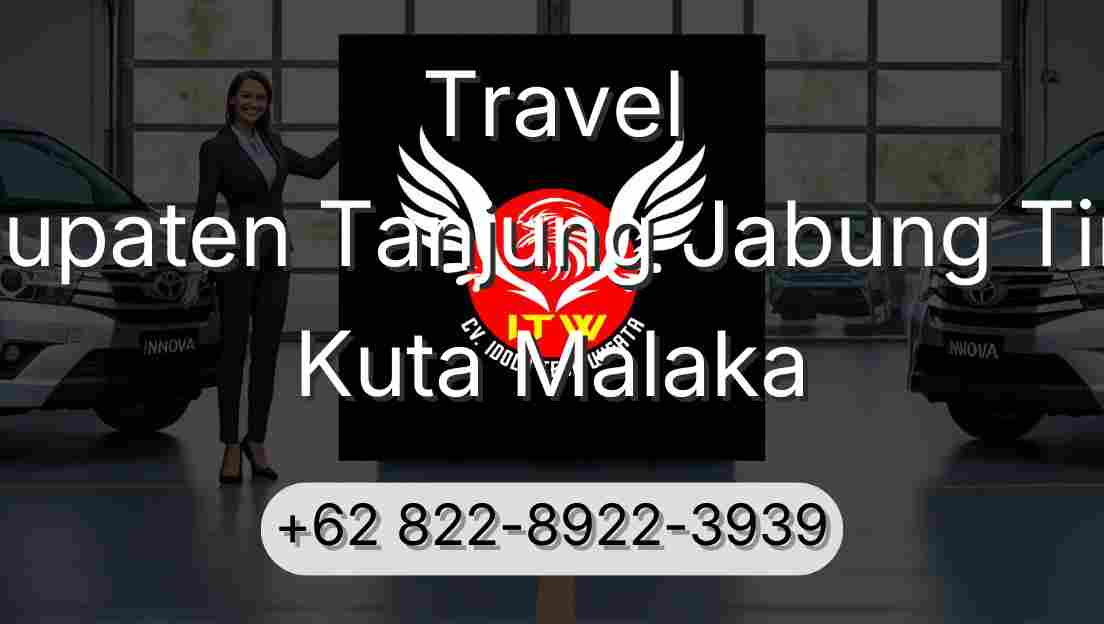 Travel Kabupaten Tanjung Jabung Timur Kuta Malaka