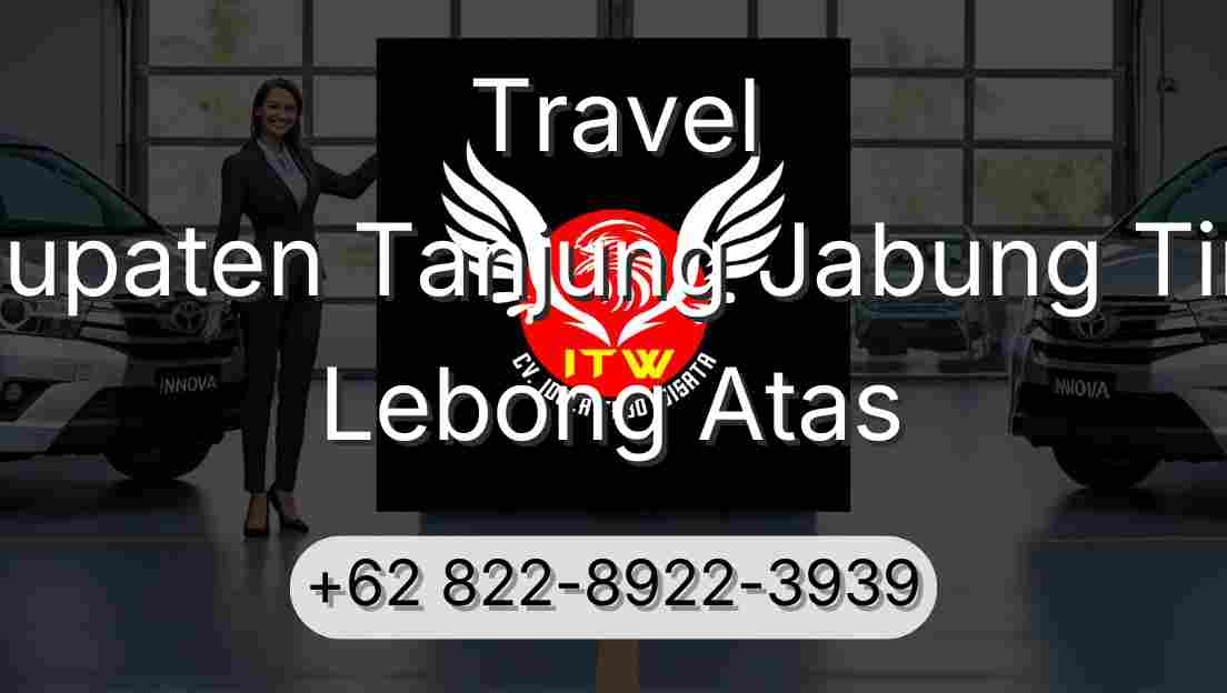 Travel Kabupaten Tanjung Jabung Timur Lebong Atas