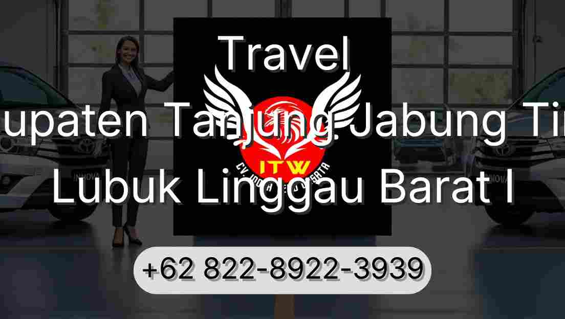 Travel Kabupaten Tanjung Jabung Timur Lubuk Linggau Barat I