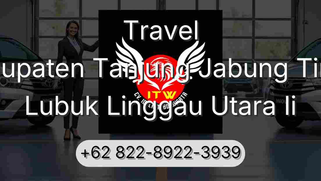 Travel Kabupaten Tanjung Jabung Timur Lubuk Linggau Utara Ii