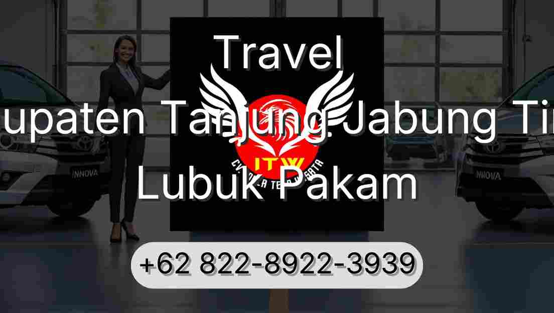 Travel Kabupaten Tanjung Jabung Timur Lubuk Pakam