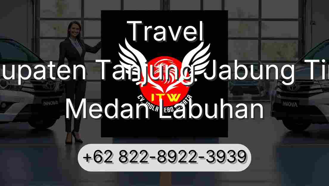 Travel Kabupaten Tanjung Jabung Timur Medan Labuhan