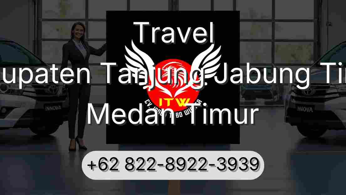 Travel Kabupaten Tanjung Jabung Timur Medan Timur