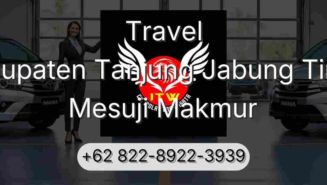 Travel Kabupaten Tanjung Jabung Timur Mesuji Makmur