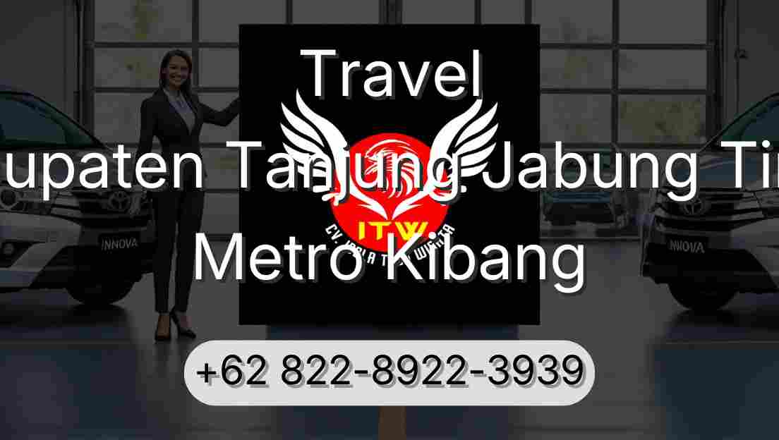 Travel Kabupaten Tanjung Jabung Timur Metro Kibang