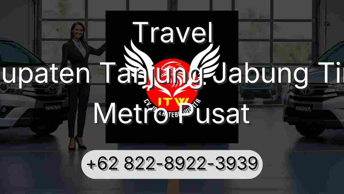 Travel Kabupaten Tanjung Jabung Timur Metro Pusat