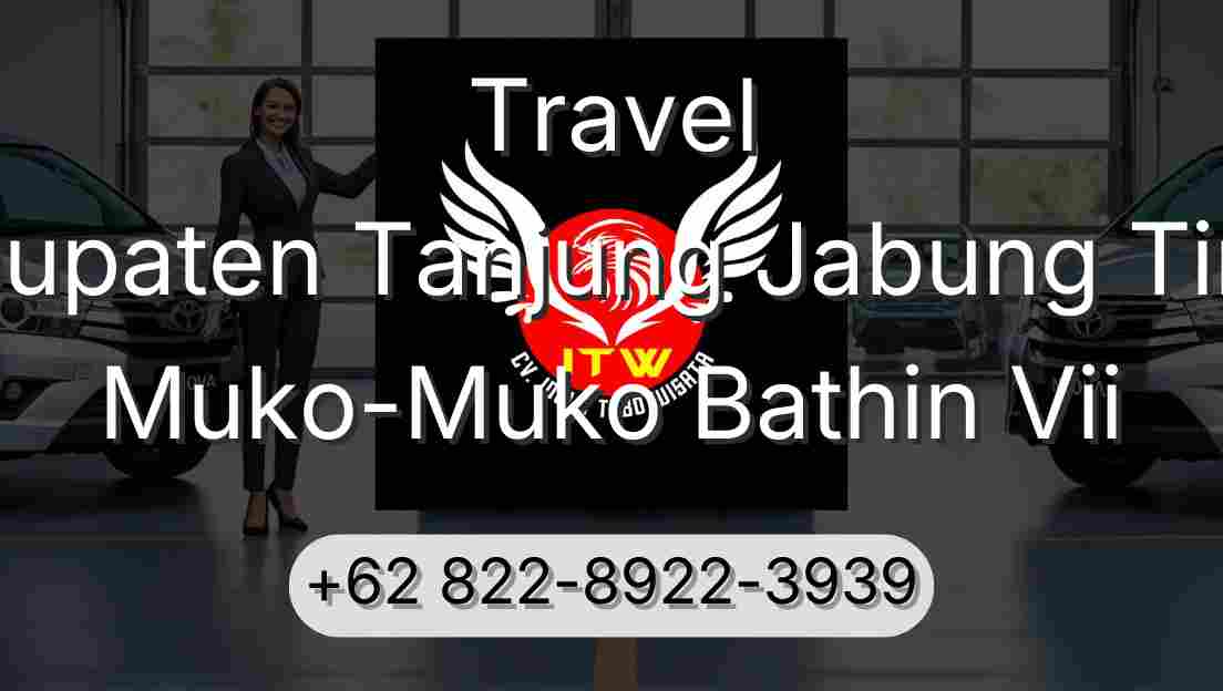 Travel Kabupaten Tanjung Jabung Timur Muko-Muko Bathin Vii