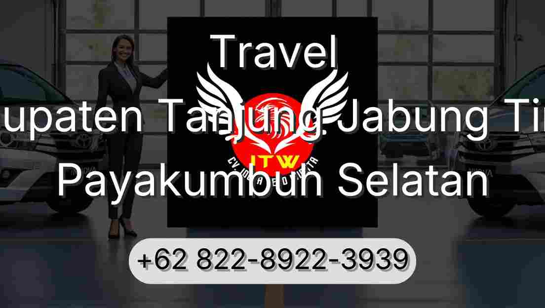 Travel Kabupaten Tanjung Jabung Timur Payakumbuh Selatan