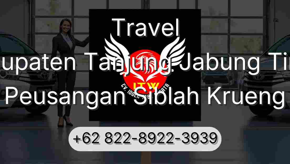 Travel Kabupaten Tanjung Jabung Timur Peusangan Siblah Krueng