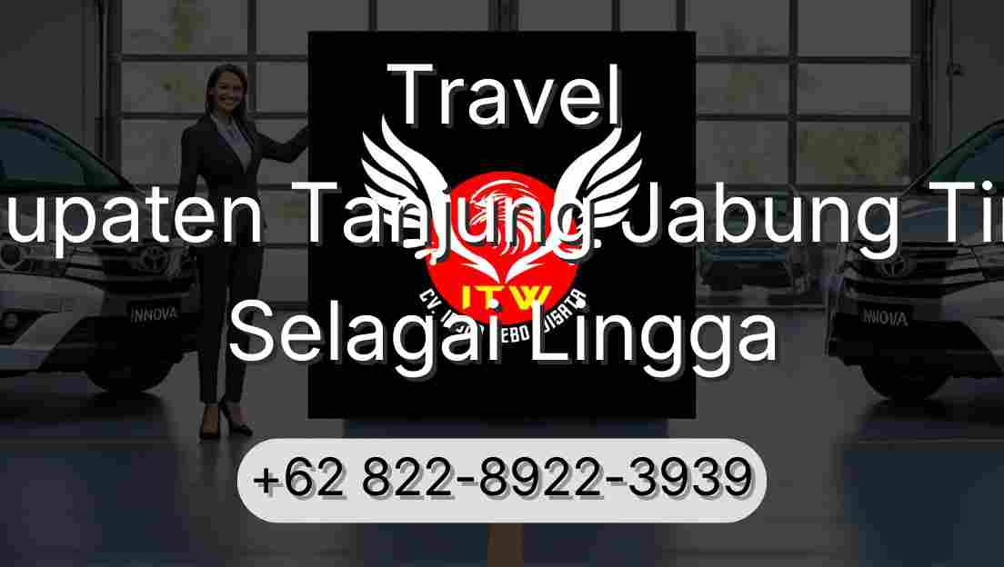 Travel Kabupaten Tanjung Jabung Timur Selagai Lingga