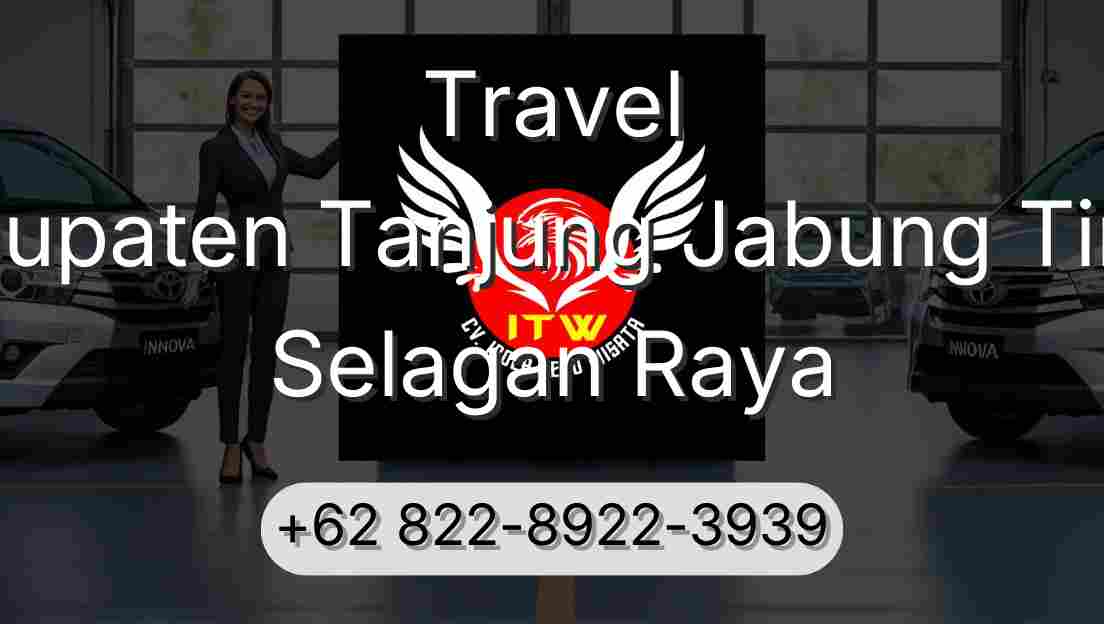 Travel Kabupaten Tanjung Jabung Timur Selagan Raya