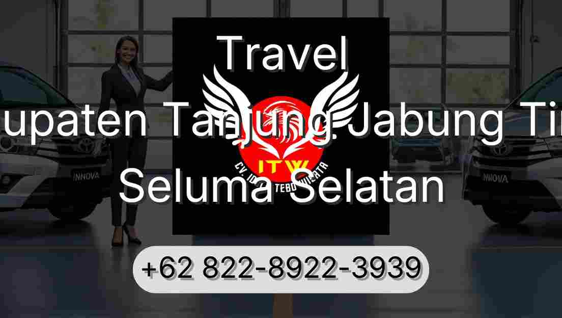 Travel Kabupaten Tanjung Jabung Timur Seluma Selatan