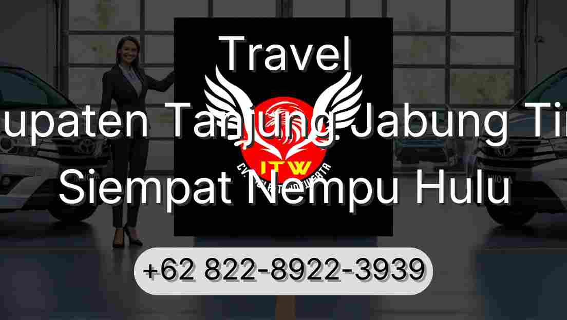 Travel Kabupaten Tanjung Jabung Timur Siempat Nempu Hulu
