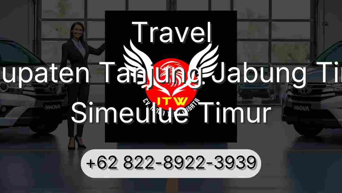 Travel Kabupaten Tanjung Jabung Timur Simeulue Timur