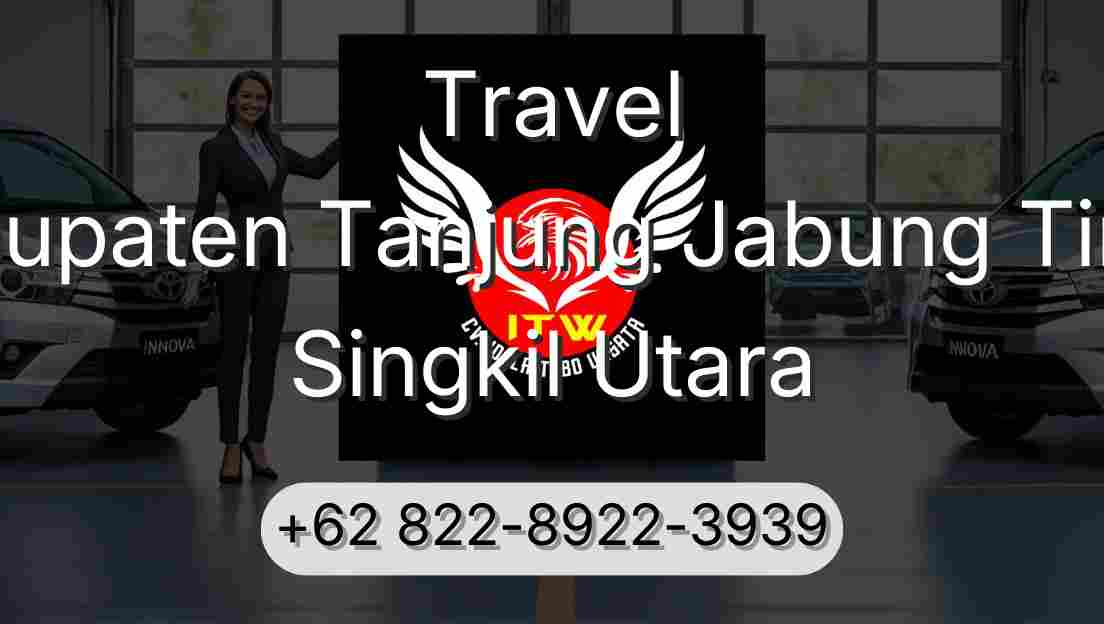Travel Kabupaten Tanjung Jabung Timur Singkil Utara