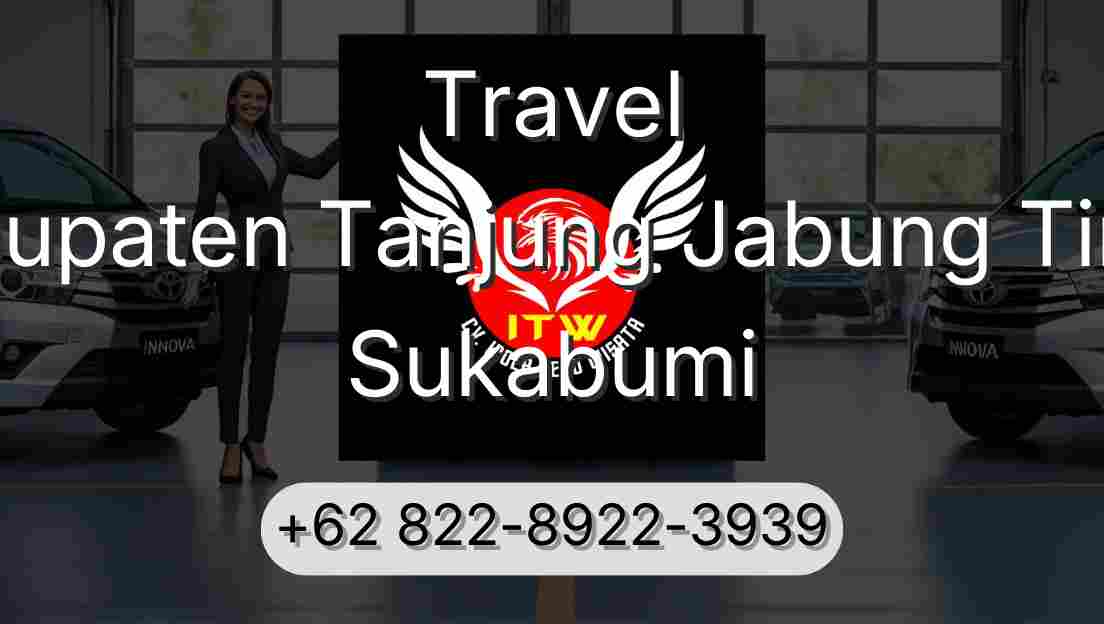 Travel Kabupaten Tanjung Jabung Timur Sukabumi